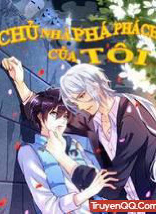 Chủ Nha Phá Phách Của Tôi