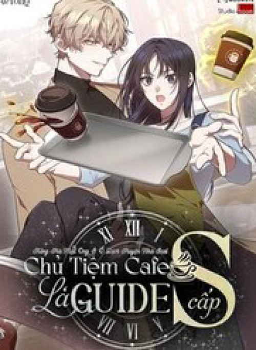 Chủ Tiệm Cà Phê Là Guide Cấp S