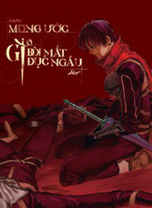 Mày Mong Ước Gì Ở Đôi Mắt Đục Ngầu Ấy