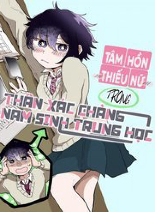 Tâm hồn thiếu nữ trong thân xác chàng nam sinh trung học