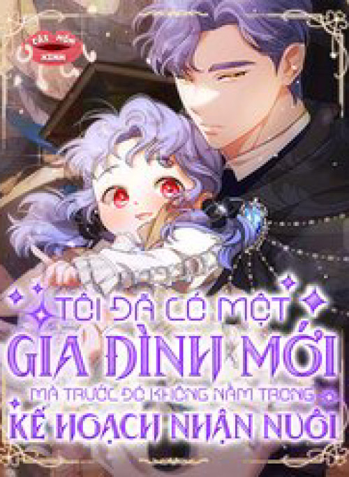 Tôi Đã Có Một Gia Đình Mới Mà Trước Đó Không Nằm Trong Kế Hoạch Nhận Nuôi.