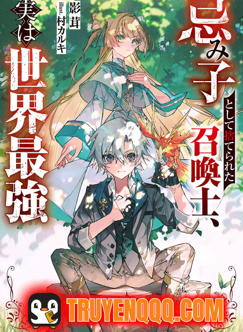 Triệu Hồi Sư Bị Ruồng Bỏ, Thực Ra Là Kẻ Mạnh Nhất Thế Giới