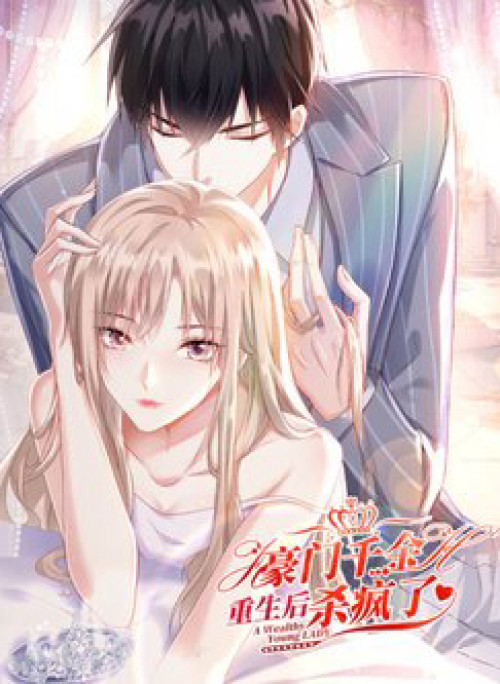 Thiên Kim Giàu Có Phát Điên Sau Khi Tái Sinh