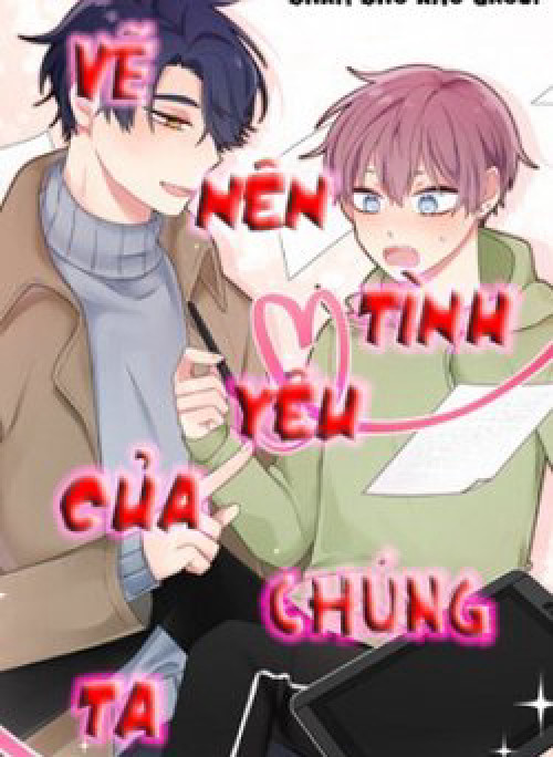 Vẽ Nên Tình Yêu Của Chúng Ta
